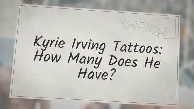 Video thumbnail for Kyrie Irving Tattoos: How Many Does He Have?