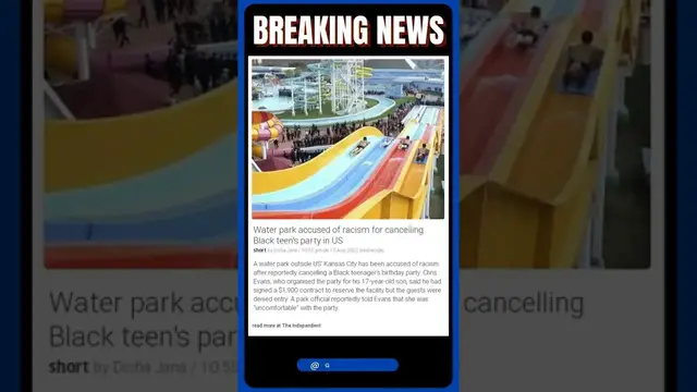 Video thumbnail for Live News: Water park accused of racism for cancelling Black teen's party in US #shorts #news