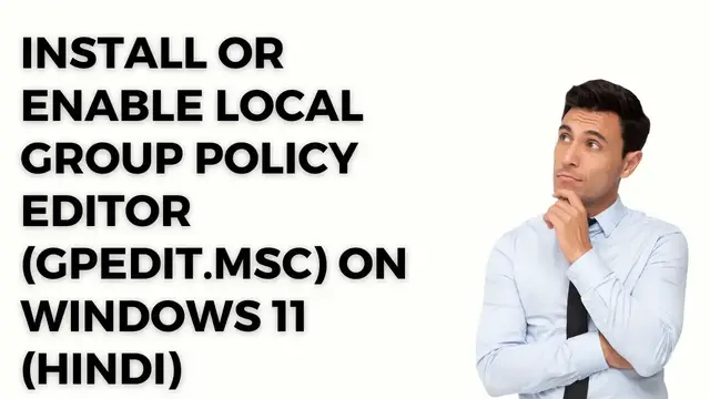 Video thumbnail for How to Install or Enable Local Group Policy Editor (gpedit.msc) on Windows 11 (Hindi)?