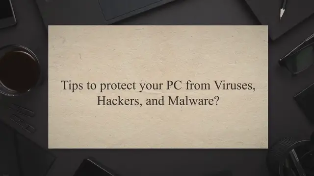 'Video thumbnail for Tips to protect your PC from Viruses, Hackers, and Malware?'