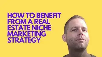 'Video thumbnail for How to Benefit from a Real Estate Niche Marketing Strategy'