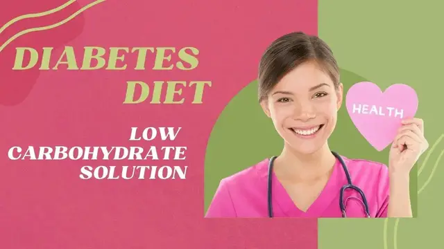 Video thumbnail for Diabetes Diet - Low Carbohydrate Solution