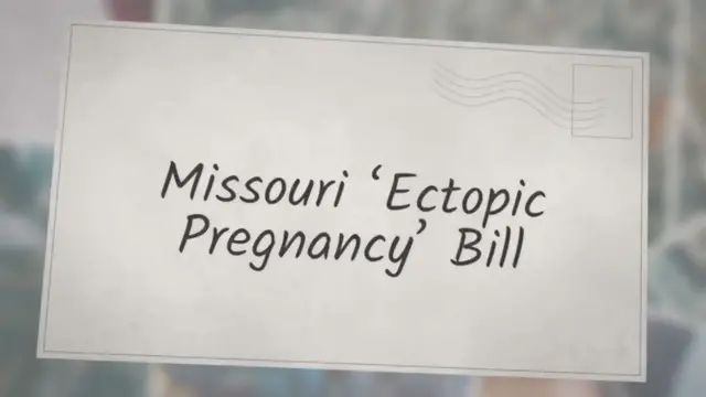 Video thumbnail for Missouri ‘Ectopic Pregnancy’ Bill