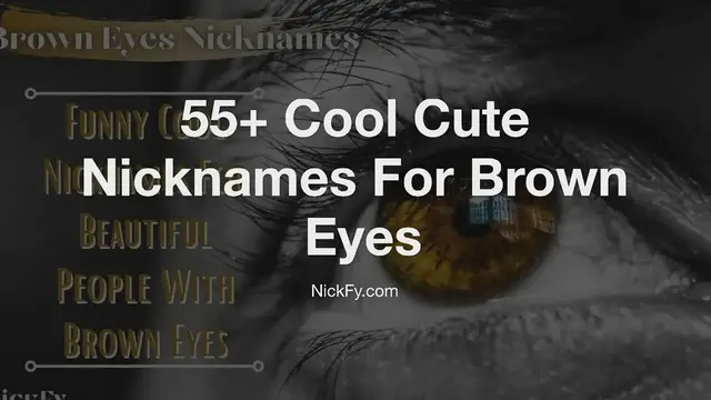 Video thumbnail for Brown Eyes Nicknames | 55+ Cool Cute Nicknames For Brown Eyes