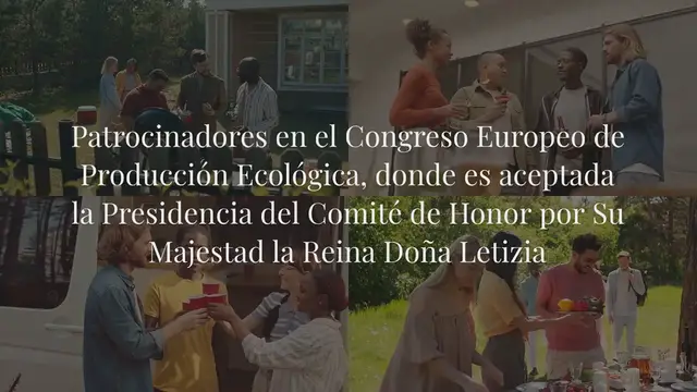 Video thumbnail for Patrocinadores en el Congreso Europeo de Producción Ecológica, donde es aceptada la Presidencia del Comité de Honor por Su Majestad la Reina Doña Letizia