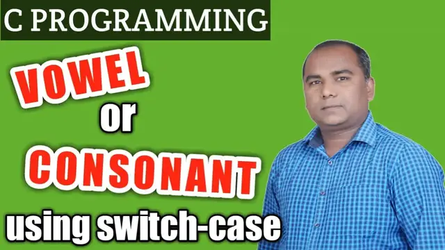 Video thumbnail for C Program to Check VOWEL or CONSONANT by using switch case