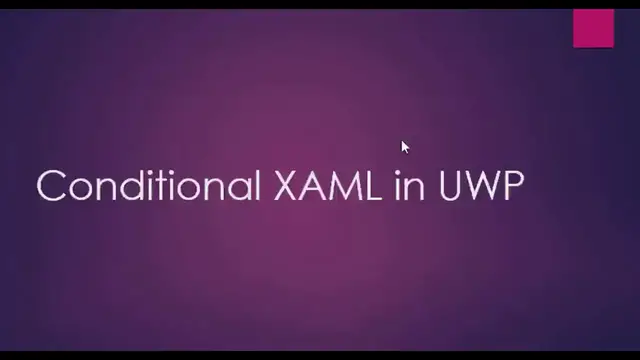 Video thumbnail for Conditional XAML in UWP