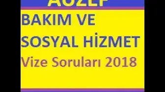 Video thumbnail for Auzef Bakım ve Sosyal Hizmet 2018 Vize Soruları