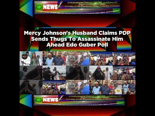 Video thumbnail for Mercy Johnson's Husband Claims PDP Sends Thugs To Assassinate Him Ahead Edo Guber Poll ~ OsazuwaA...