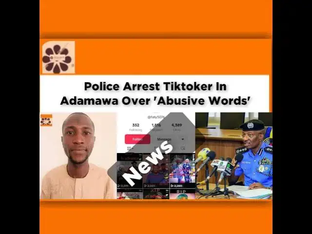 Video thumbnail for Police Arrest Tiktoker In Adamawa Over 'Abusive Words' ~ OsazuwaAkonedo