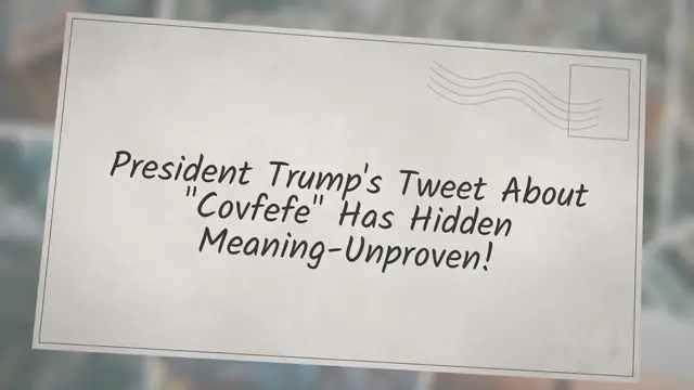Video thumbnail for President Trump's Tweet About "Covfefe" Has Hidden Meaning-Unproven!