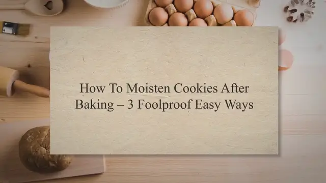 Video thumbnail for How To Moisten Cookies After Baking – 3 Foolproof Easy Ways