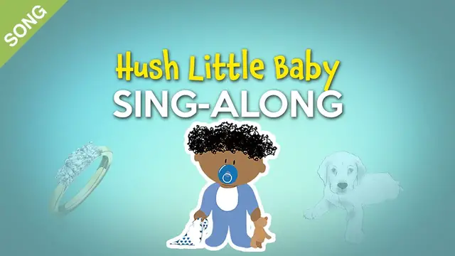 Video thumbnail for Hush, Little Baby | Nursery Rhymes | Children Songs  [Sing-Along with Lyrics]