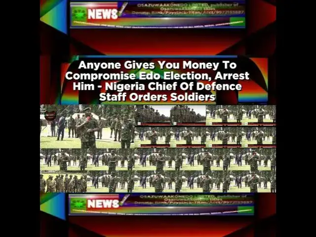 Video thumbnail for Anyone Gives You Money To Compromise Edo Election, Arrest Him - Nigeria Chief Of Defence Staff Or...