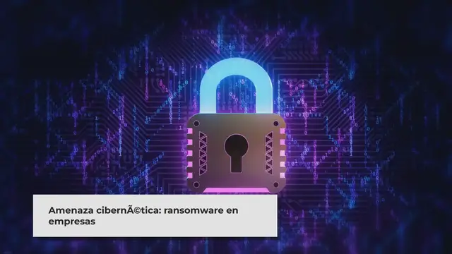 'Video thumbnail for Ataques de ransomware: Protege tu empresa'