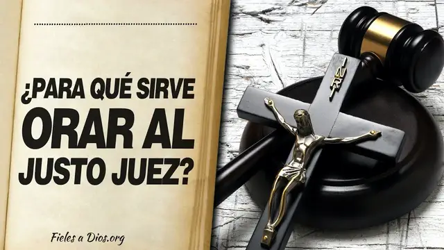 Video thumbnail for 🙏 ¿Para qué SIRVE ORAR AL JUSTO JUEZ? 📖