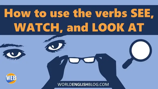 Video thumbnail for See Watch and Look At (Learn to use these confusing English verbs)