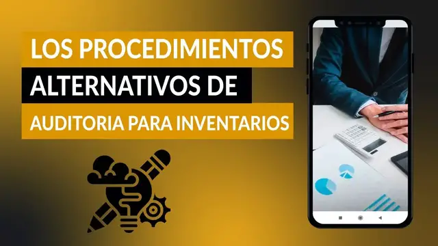 Video thumbnail for ¿Cuáles son los procedimientos alternativos de AUDITORIA para inventarios?