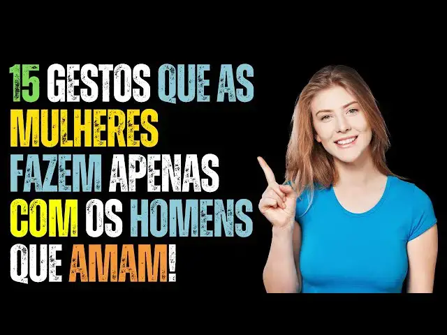 Video thumbnail for 15 Gestos que as Mulheres Fazem Apenas com os Homens que Amam! Descubra Agora! 💑🌟