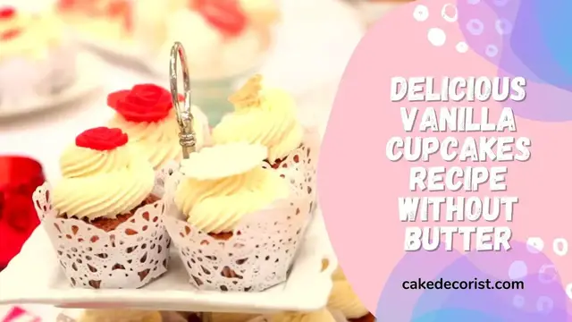 Video thumbnail for Delicious Vanilla Cupcakes Recipe Without Butter