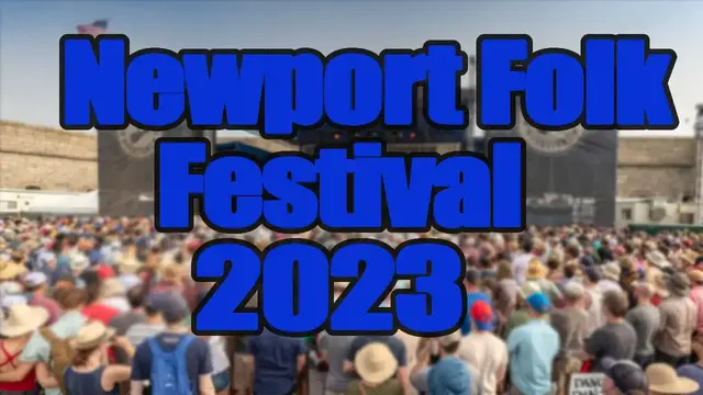 Video thumbnail for Newport Folk Festival 2023 | Live Stream, Lineup, and Tickets Info