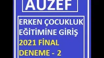 Video thumbnail for Erken Çocukluk Eğitimine Giriş 2021 Final Deneme Sınavı -2