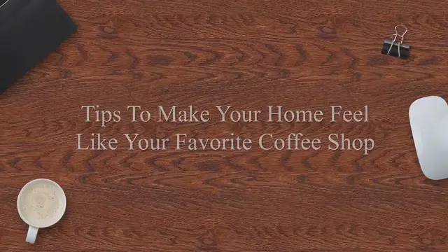 'Video thumbnail for Coffee Home Decor • Tips To Make Your Home Feel Like Your Favorite Coffee Shop'