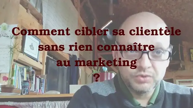 Video thumbnail for Comment cibler sa clientèle sans rien connaître au marketing ?