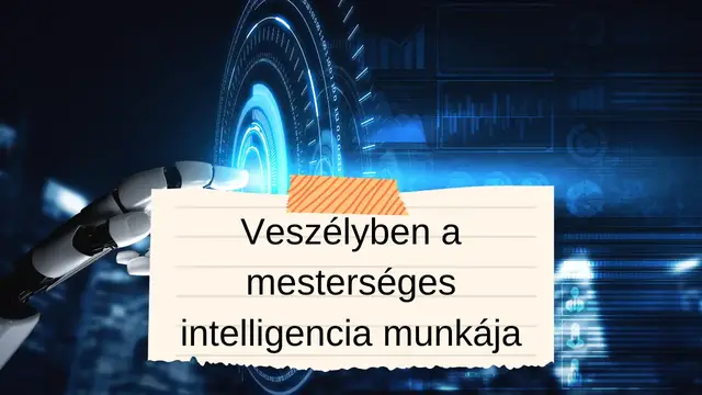 Video thumbnail for Veszélyben a mesterséges intelligencia munkája
