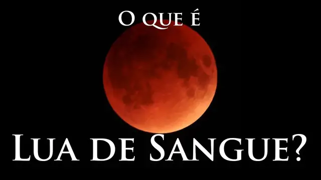 Video thumbnail for O que é a Lua de Sangue?