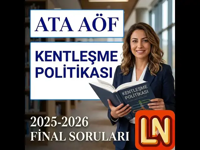 Video thumbnail for Ata Aöf Kentleşme Politikası 2025-2026 Final Soruları