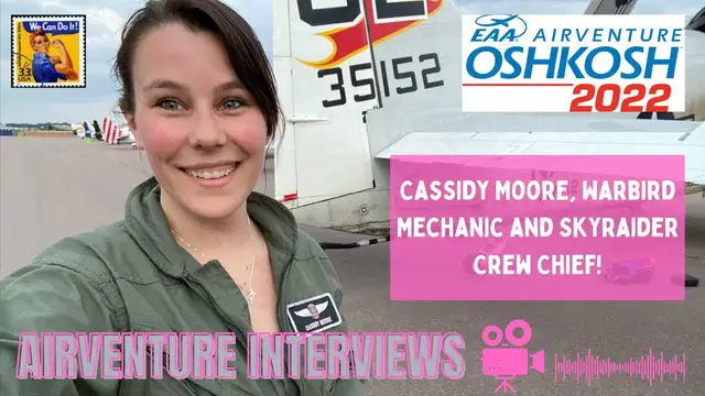Video thumbnail for AirVenture Interviews, Warbird Mechanic Cassidy Moore