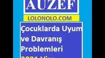 Video thumbnail for Çocuklarda Uyum ve Davranış Problemleri 2021 Vize