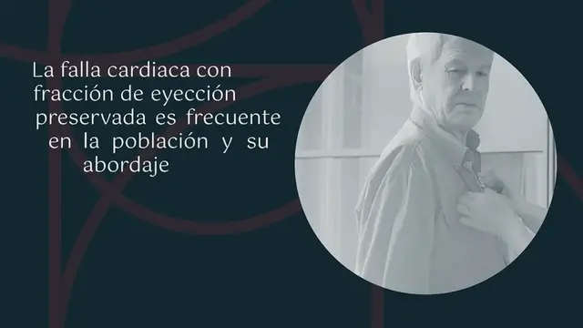 Video thumbnail for Entre el 50 – 75% de los pacientes con falla cardiaca con fracción de eyección preservada fallecen 5 años después de su diagnóstico[1]: