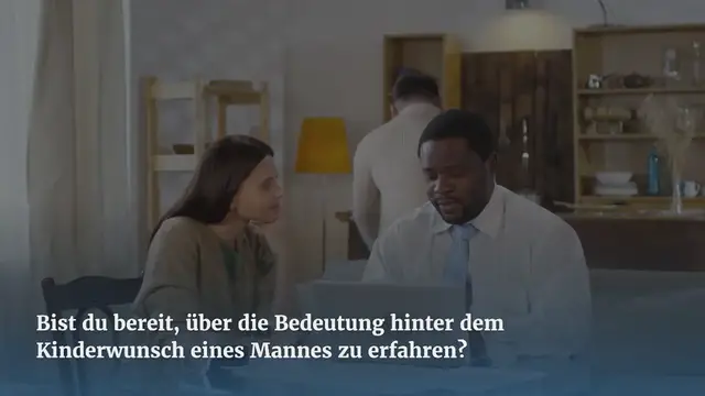 Video thumbnail for Die Bedeutung des Kinderwunsches: Wenn er ein Kind von dir will