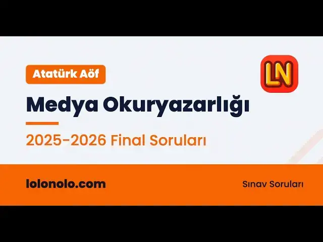 Video thumbnail for Ata Aöf Medya Okuryazarlığı 2025-2026 Final Soruları