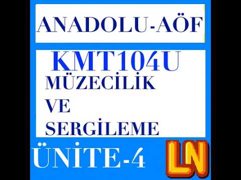 Video thumbnail for KMT104U Müzecilik ve Sergileme Ünite 4