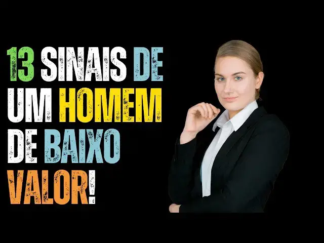 'Video thumbnail for 13 Sinais de um Homem de Baixo Valor!'