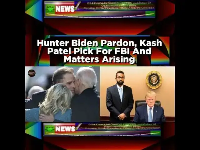 Video thumbnail for Hunter Biden Pardon, Kash Patel Pick For FBI And Matters Arising