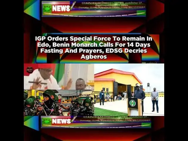 Video thumbnail for IGP Orders Special Force To Remain In Edo, Benin Monarch Calls For 14 Days Fasting And Prayers, E...
