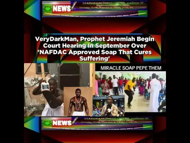 Video thumbnail for VeryDarkMan, Prophet Jeremiah Begin Court Hearing In September Over 'NAFDAC Approved Soap That Cu...