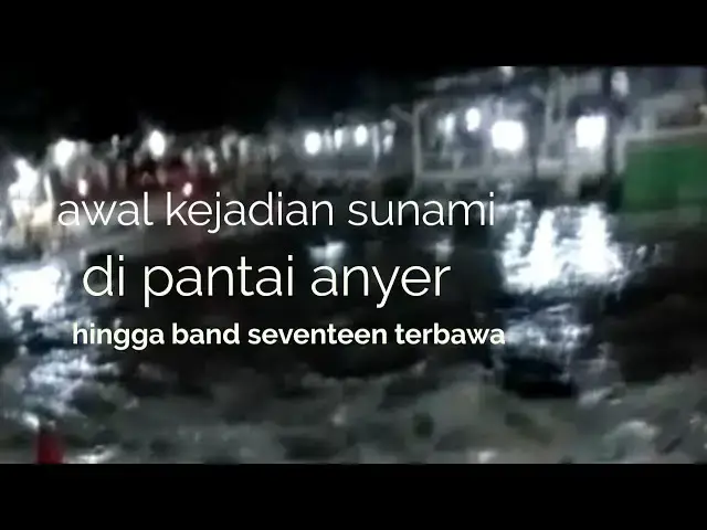 Video thumbnail for Vidio amatir awal mula sunami melanda pantai Anyer dan band seventeen