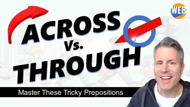 Video thumbnail for English Prepositions "Across" vs "Through" in Natural English | What’s the Difference?
