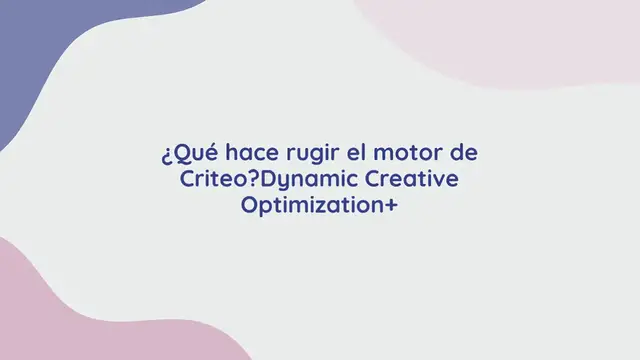 Video thumbnail for ¿Qué hace rugir el motor de Criteo? Dynamic Creative Optimization+