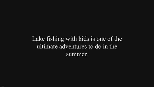 Video thumbnail for Lake Fishing with Kids: What to Know Before You Go