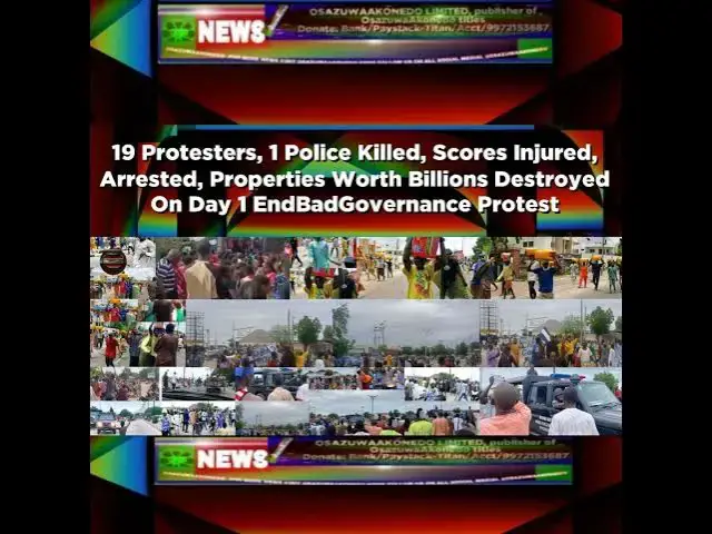 Video thumbnail for 19 Protesters, 1 Police Killed, Scores Injured, Arrested, Properties Worth Billions Destroyed