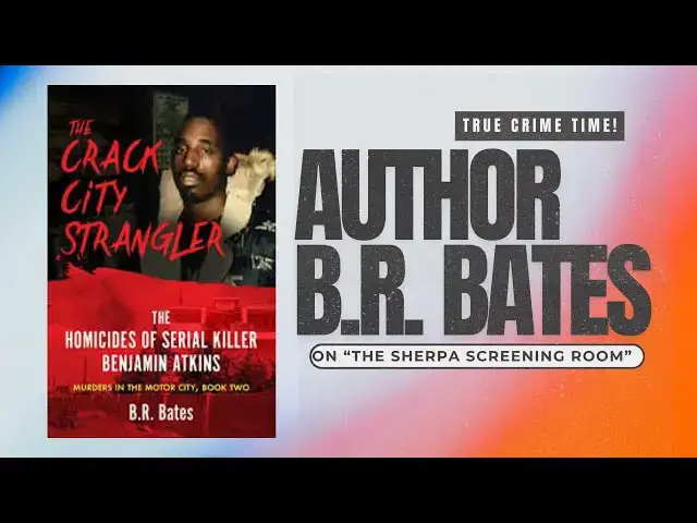 Video thumbnail for The Sherpa Screening Room: True Crime Author B.R. Bates ("The Crack City Strangler")!