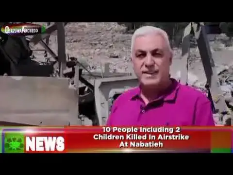 'Video thumbnail for 10 People Including 2 Children Killed In Airstrike At Nabatieh ~ OsazuwaAkonedo'