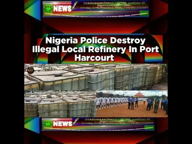 Video thumbnail for Nigeria Police Destroy Illegal Local Refinery In Port Harcourt ~ OsazuwaAkonedo