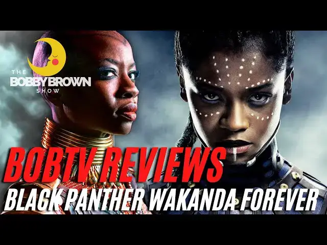 Video thumbnail for BOBTV REVIEWS BLACK PANTHER WAKANDA FOREVER